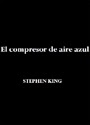 El Compresor de Aire Azul – Stephen King [PDF]