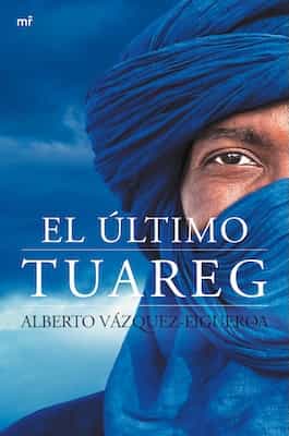 El último Tuareg – Alberto Vazquez-Figueroa [ePub & Kindle]