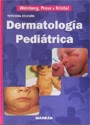 Dermatologia Pediatrica Tercera Edición – Weinberg, Prose & Kristal [PDF]