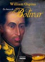 En busca de Bolivar – William Ospina [PDF]