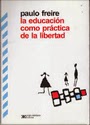 La educación como práctica de la libertad – Paulo Freire [PDF]