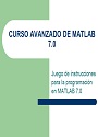 Curso Avanzado de Matlab 7.0 – Juego de instrucciones para la programación en Matlab 7.0 [PDF]