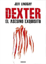 Dexter, el asesino exquisito – Jeff Lindsay [PDF]