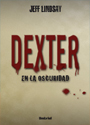 Dexter en la oscuridad – Jeff Lindsay [PDF]