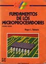 Fundamentos de micro procesadores (Segunda Edición) – Roger L. Tokheim [PDF]