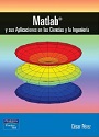 Matlab y sus Aplicaciones en las Ciencias y la Ingenieria – César Pérez [PDF]
