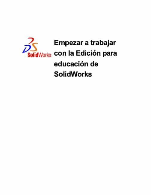 Empezar a trabajar con la Edición para educación de SolidWorks [PDF]