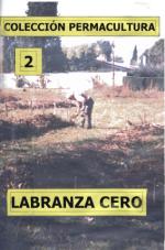 Colección Permacultura 02 – Labranza Cero – Antonio Urdiales Cano [PDF]