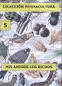 Colección Permacultura 05 – Mis Amigos Los Bichos – Antonio Urdiales Cano [PDF]