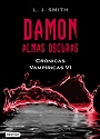 Crónicas Vampíricas VI: Damon, Almas Oscuras – L. J. Smith [PDF]
