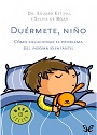 Duérmete, niño: Cómo solucionar el problema del insomnio infantil – Dra. Eduard Estivill y Sylvia de Béjar [PDF]