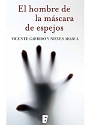 El hombre de la máscara de espejos – Vicente Garrido [PDF]