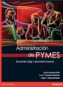 Administración de PYMES (Primera Edición) – Louis Jacques Filion, Luis F. Cisneros Martínez, Jorge H. Mejía-Morelos [PDF]