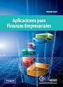 Aplicaciones para Finanzas Empresariales (Primera Edición) – Eduardo Court [PDF]