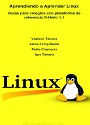 Aprendiendo a Aprender Linux – Vladimir Támara, Jaime Irving Dávil, Pablo Chamorro, Igor Támara [PDF]