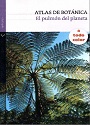 Atlas de Botánica: El pulmón del planeta – Editorial Verticales [PDF]