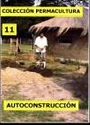 Colección Permacultura 11 Autoconstrucción [PDF]