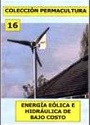 Colección Permacultura 16 – Energía Eólica E Hidráulica De Bajo Costo [PDF]
