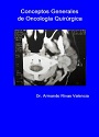 Conceptos Generales de Oncología Quirúrgica – Armando Rivas Valencia [PDF]