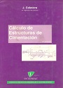 Cálculo de estructuras de cimentación (Cuarta Edición) – J. Calavera [PDF]