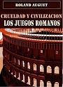 Crueldad y civilización: los juegos romanos – Roland Auguet [PDF]