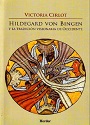Hildegard Von Bingen y la tradición visionaria de occidente – Victoria Cirlot [PDF]