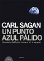 Un Punto Azul Pálido: Una Visión del Futuro Humano en el Espacio – Carl Sagan [PDF]