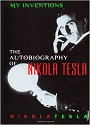 My Inventions: The Autobiography of Nikola Tesla – Nikola Tesla [PDF] [English]