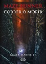Correr o Morir (Maze Runner #1) – James Dashner [PDF]