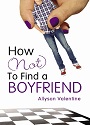 How (not) to find  boyfriend – Allyson Valentine [PDF]
