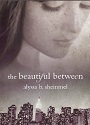 The beautiful between – Alyssa B. Sheinmel [PDF]