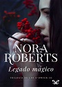 Legado mágico – Nora Roberts [PDF]