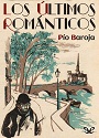 Los últimos románticos – Pío Baroja [PDF]