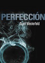 Perfección (Traición #2) – Scott Westerfeld [PDF]