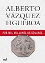 Por mil millones de dolares – Alberto Vázquez-Figueroa [PDF]