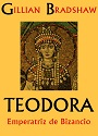 Teodora, Emperatriz de Bizancio – Gillian Bradshaw [PDF]