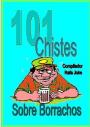 101 Chistes Sobre Borrachos. En español, Humor Cuentos, Bromas Cuentos, chistes, bromas sobre borrachos en español. Humor – Rafa Joke [PDF]