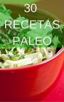 30 Recetas Paleo: La dieta para volver a los orígenes y mejorar nuestra calidad de vida – Noemí Cervantes [PDF]