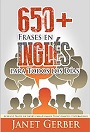 650+ Frases en Inglés para Todos los Días: Aprende Frases en Inglés para Alumnos Principiantes e Intermedios – Janet Gerber [PDF]