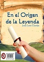 En el Origen de la Leyenda – José Luis Clavijo [PDF]