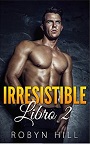 Irresistible (Serie Eric Cassel) Libro 2 – Robyn Hill [PDF]