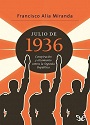 Julio de 1936 – Francisco Alía Miranda [PDF]