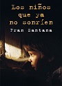 Los niños que ya no sonríen – Fran Santana [PDF]