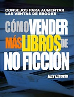 Cómo vender más libros de no ficción: Consejos para aumentar las ventas de ebooks – Luis Clausín [PDF]