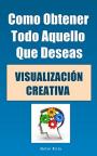 Visualización Creativa: Como obtener todo aquello que deseas  – Héctor Milla [PDF]