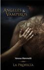 Angeles y Vampiros: La Profecía – Vanesa Mammoliti [PDF]