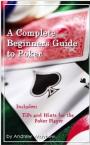 Complete Beginners Guide to Poker Includes: Tips and Hints for the Poker Player – Andrew Mayhew [PDF] [English]