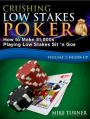 Crushing Low Stakes Poker: How to Make $1,000s Playing Low Stakes Sit ‘n Gos, Volume 2: Heads-Up – Mike Turner [PDF] [English]