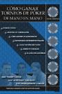 Cómo Ganar Torneos de Póker de Mano en Mano Volumen 1 (Winning Poker Tournaments) – Jon ‘PearlJammer’ Turner, Eric ‘Rizen’ Lynch, Jon ‘Apestyles’ Van Fleet [PDF]
