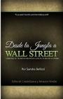 Desde la Jungla a Wall Street: Como pasé de trabajar por dinero a hacer trabajar al dinero – Sandra Bellizzi [PDF]